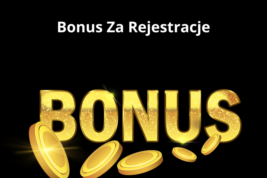 Bonus za Rejestrację