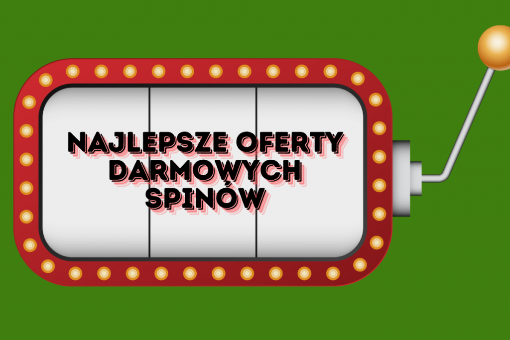 Najlepsze oferty darmowych spinów